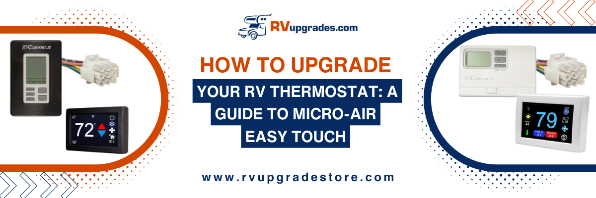 How to Upgrade Your RV Thermostat: A Guide to Micro-Air EasyTouch